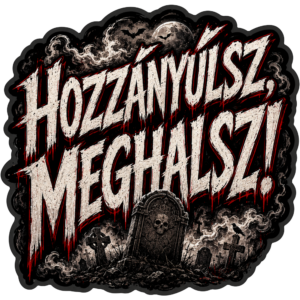 Hozzányúlsz, meghalsz!