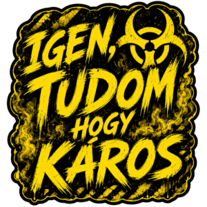 Igen, tudom hogy káros