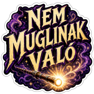 Nem muglinak való